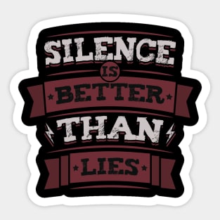 Sillence is Better Than Lies Sticker